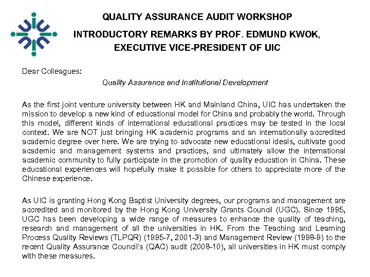 QUALITY ASSURANCE AUDIT WORKSHOP INTRODUCTORY REMARKS BY PROF. EDMUND KWOK, EXECUTIVE VICE-PRESIDENT OF UIC