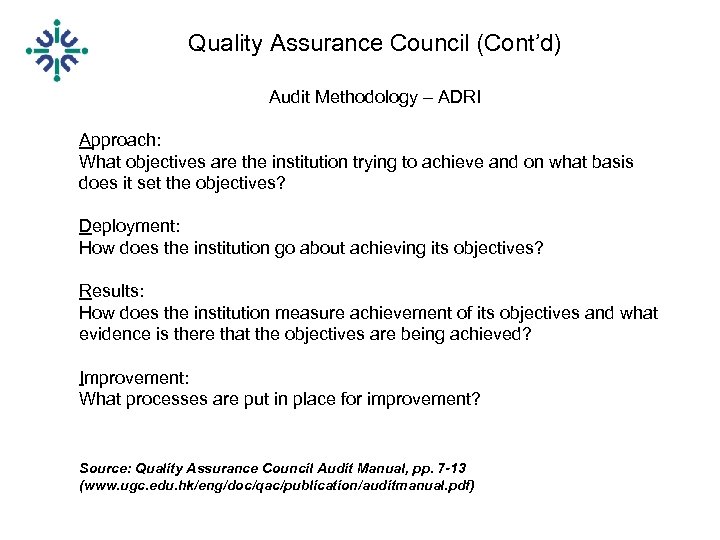 Quality Assurance Council (Cont’d) Audit Methodology – ADRI Approach: What objectives are the institution