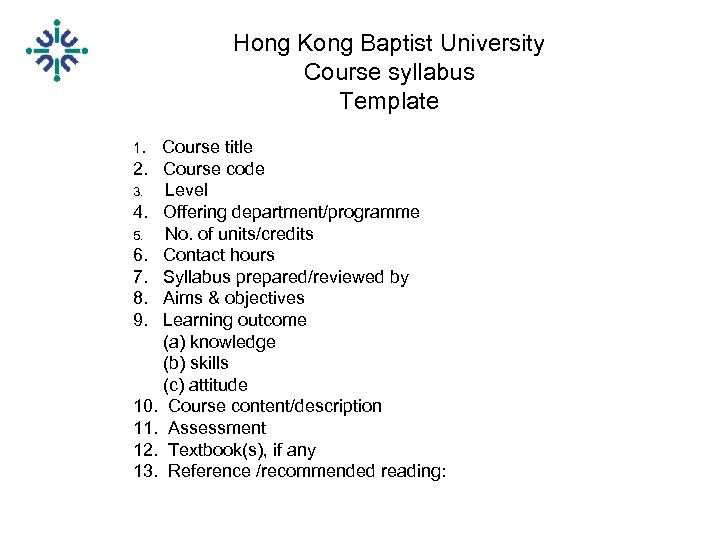 Hong Kong Baptist University Course syllabus Template 1. Course title 2. Course code 3.