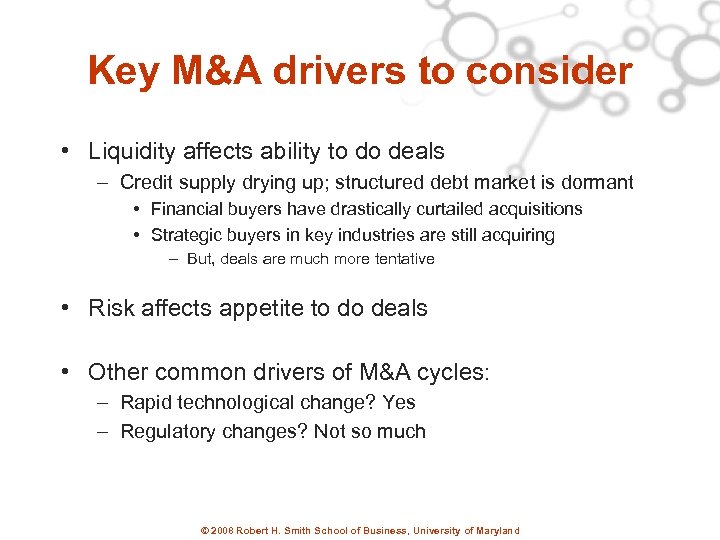 Key M&A drivers to consider • Liquidity affects ability to do deals – Credit