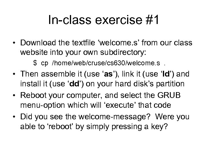 In-class exercise #1 • Download the textfile ‘welcome. s’ from our class website into