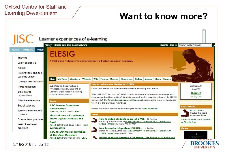Oxford Centre for Staff and Learning Development 3/18/2018 | slide 12 Want to know