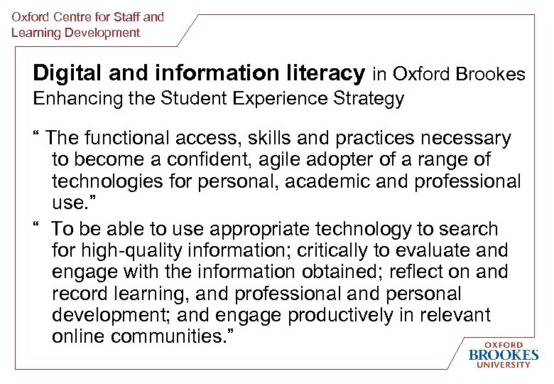 Oxford Centre for Staff and Learning Development Digital and information literacy in Oxford Brookes