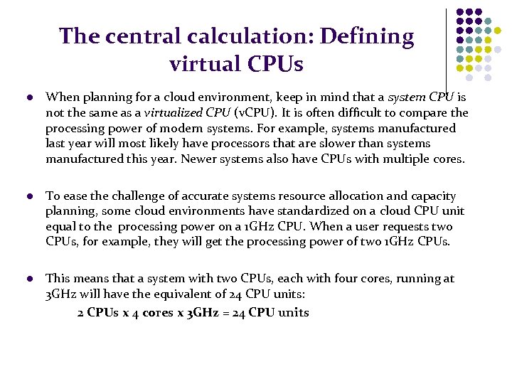 The central calculation: Defining virtual CPUs l When planning for a cloud environment, keep