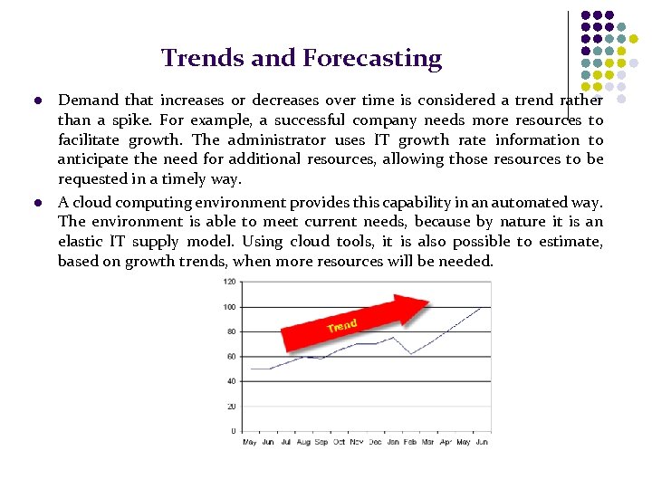 Trends and Forecasting l l Demand that increases or decreases over time is considered