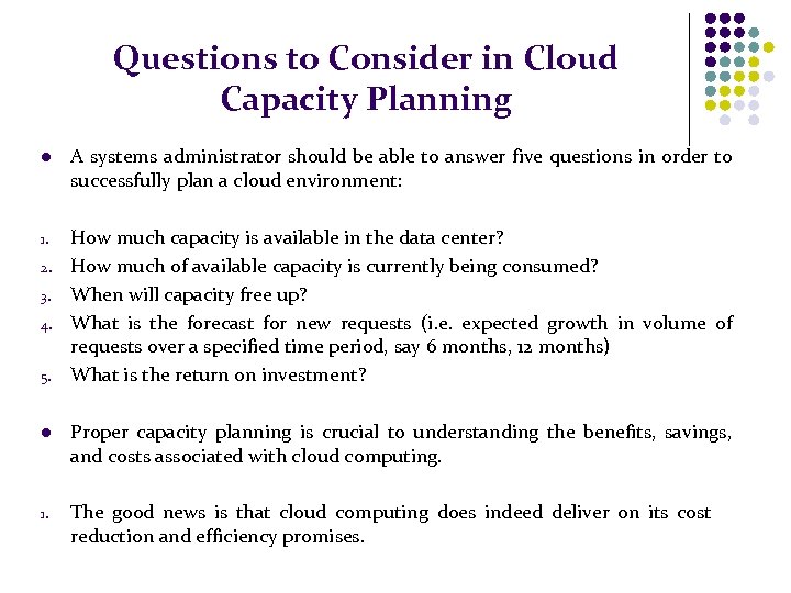 Questions to Consider in Cloud Capacity Planning l A systems administrator should be able