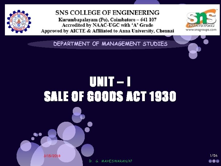 DEPARTMENT OF MANAGEMENT STUDIES UNIT – I SALE OF GOODS ACT 1930 3/15/2018 1/56