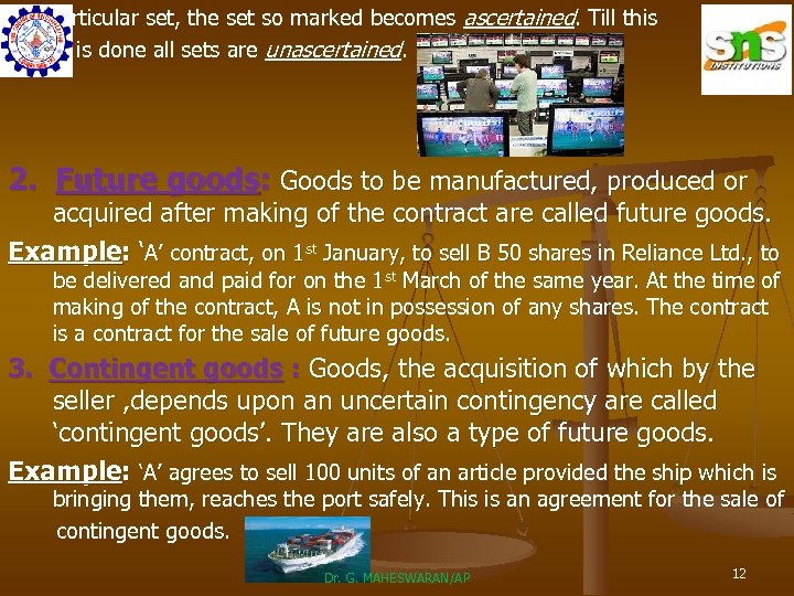 particular set, the set so marked becomes ascertained. Till this all is done all