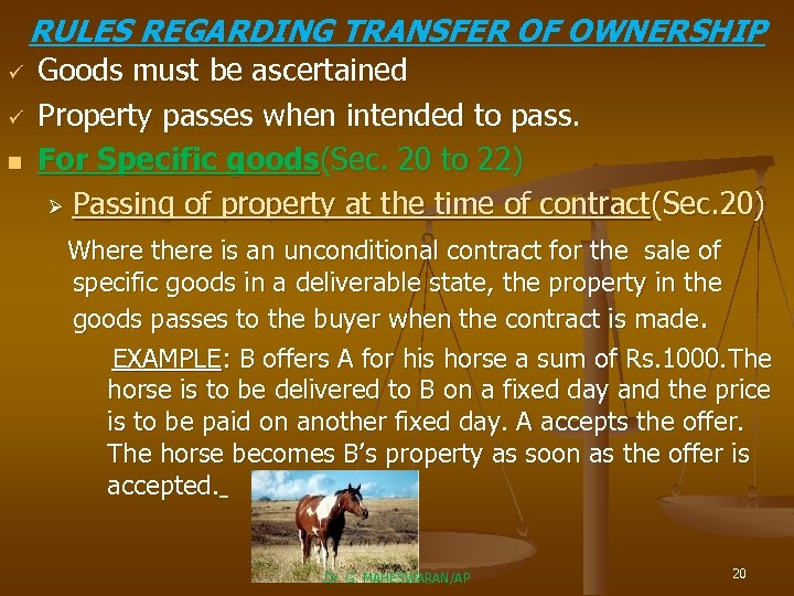 RULES REGARDING TRANSFER OF OWNERSHIP ü ü n Goods must be ascertained Property passes
