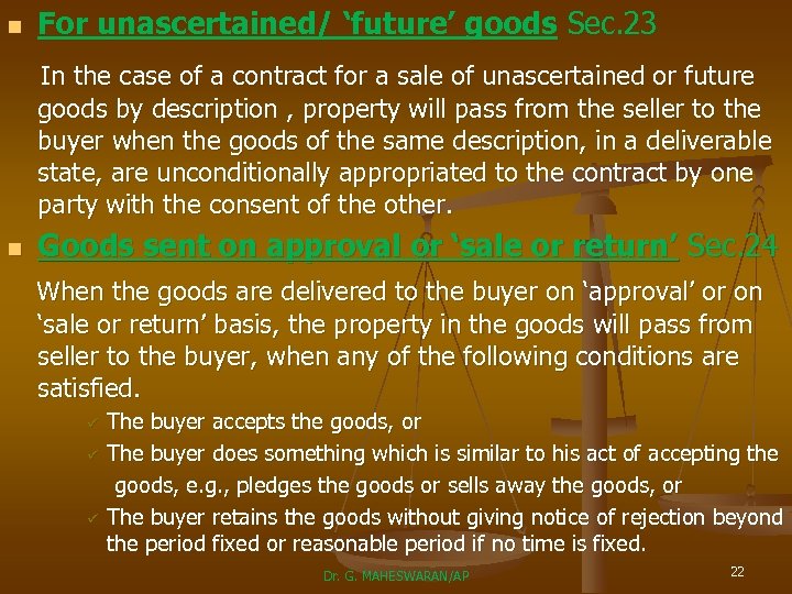 n For unascertained/ ‘future’ goods Sec. 23 In the case of a contract for