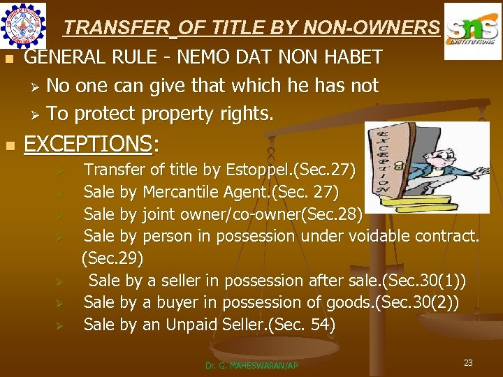 n n TRANSFER OF TITLE BY NON-OWNERS GENERAL RULE NEMO DAT NON HABET Ø
