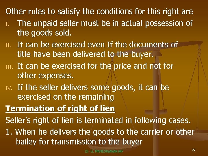 Other rules to satisfy the conditions for this right are I. The unpaid seller