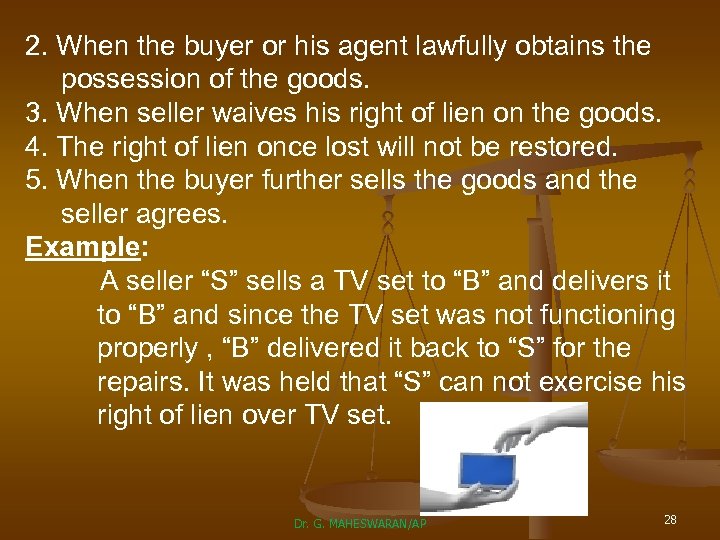 2. When the buyer or his agent lawfully obtains the possession of the goods.