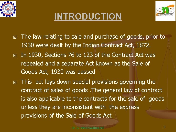 INTRODUCTION The law relating to sale and purchase of goods, prior to 1930 were