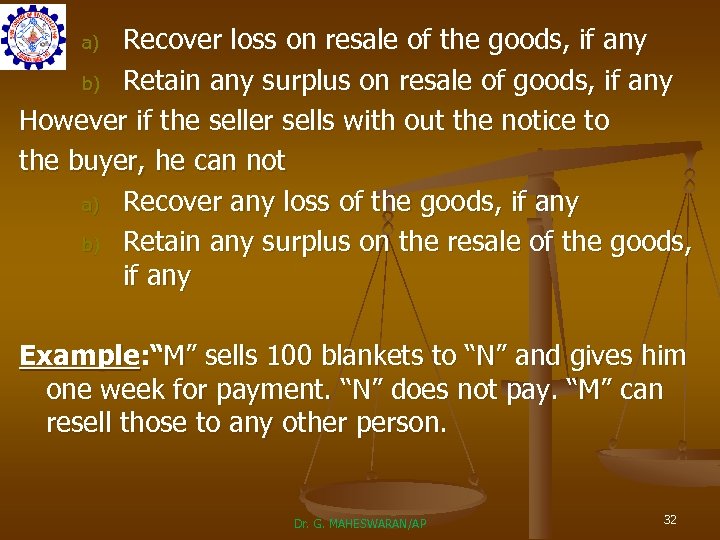 Recover loss on resale of the goods, if any b) Retain any surplus on