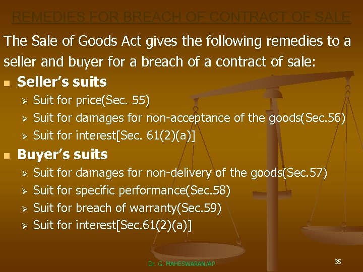 REMEDIES FOR BREACH OF CONTRACT OF SALE The Sale of Goods Act gives the