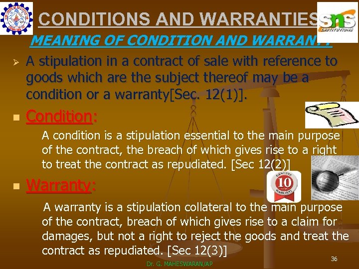 CONDITIONS AND WARRANTIES MEANING OF CONDITION AND WARRANTY Ø n A stipulation in a