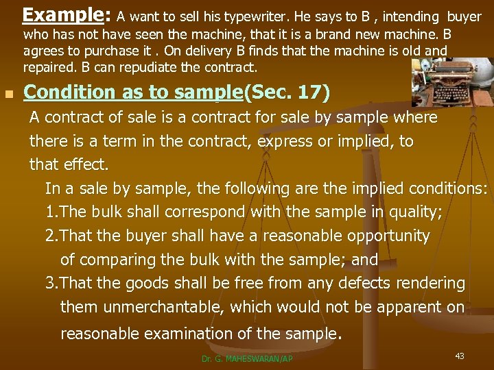  Example: A want to sell his typewriter. He says to B , intending