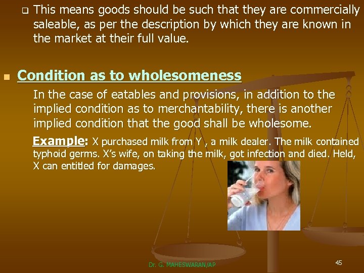 q n This means goods should be such that they are commercially saleable, as