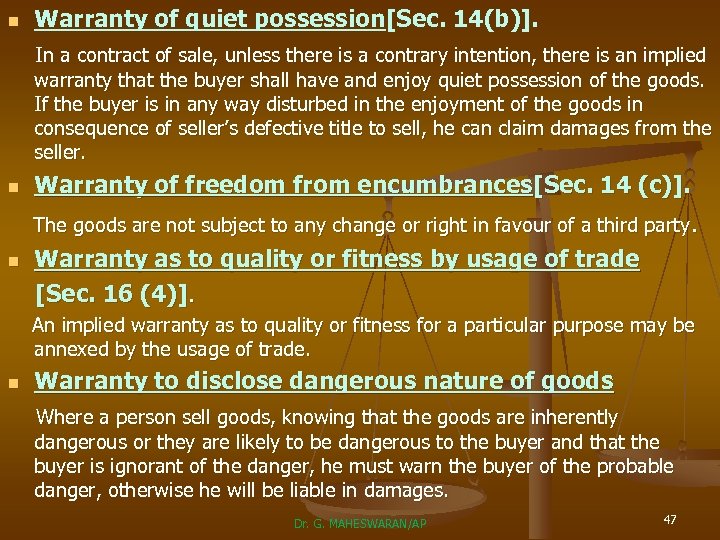Warranty of quiet possession[Sec. 14(b)]. In a contract of sale, unless there is a