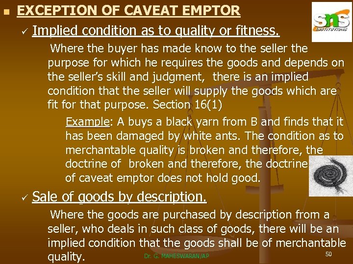 n EXCEPTION OF CAVEAT EMPTOR ü Implied condition as to quality or fitness. Where