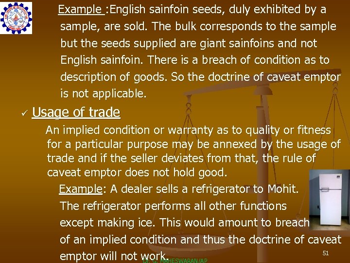  Example : English sainfoin seeds, duly exhibited by a sample, are sold. The
