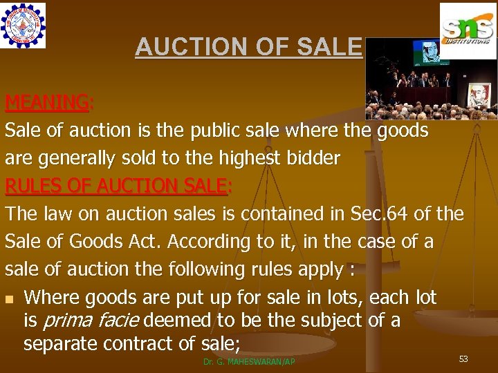 AUCTION OF SALE MEANING: Sale of auction is the public sale where the goods