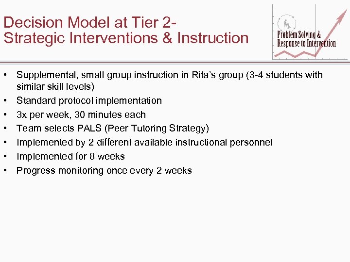 Decision Model at Tier 2 Strategic Interventions & Instruction • Supplemental, small group instruction