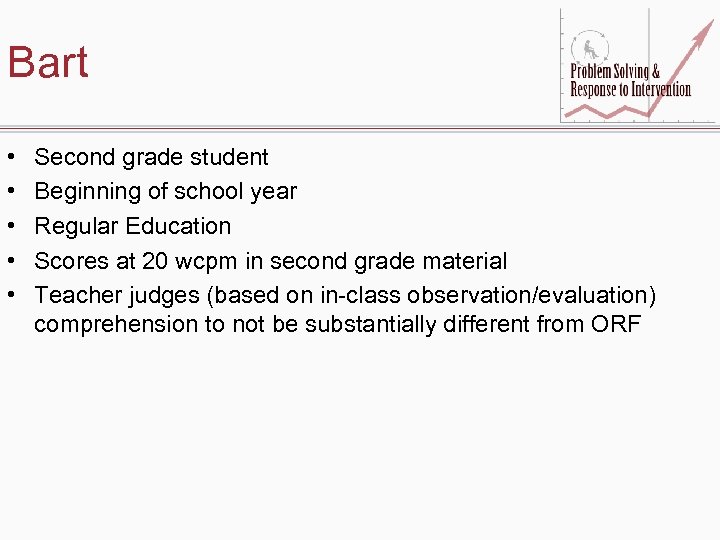 Bart • • • Second grade student Beginning of school year Regular Education Scores