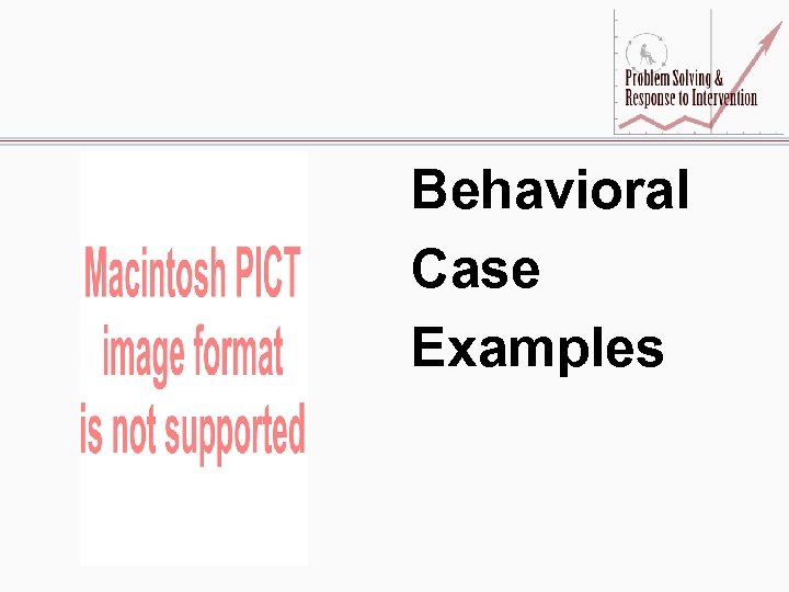 Behavioral Case Examples 