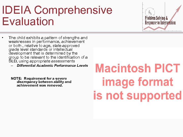 IDEIA Comprehensive Evaluation • The child exhibits a pattern of strengths and weaknesses in