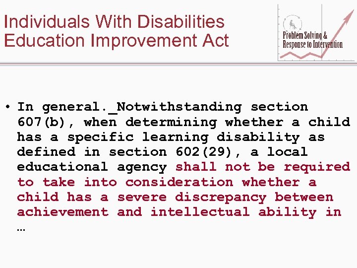 Individuals With Disabilities Education Improvement Act • In general. _Notwithstanding section 607(b), when determining