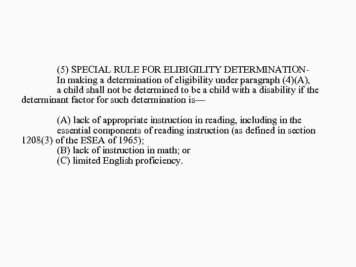 (5) SPECIAL RULE FOR ELIBIGILITY DETERMINATIONIn making a determination of eligibility under paragraph (4)(A),