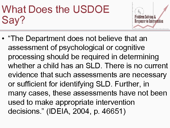 What Does the USDOE Say? • “The Department does not believe that an assessment