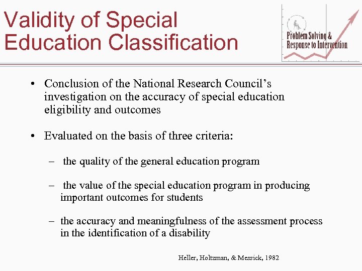 Validity of Special Education Classification • Conclusion of the National Research Council’s investigation on