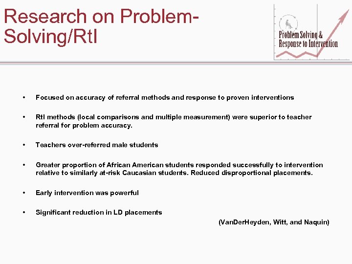 Research on Problem. Solving/Rt. I • Focused on accuracy of referral methods and response