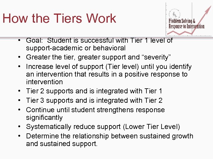 How the Tiers Work • Goal: Student is successful with Tier 1 level of