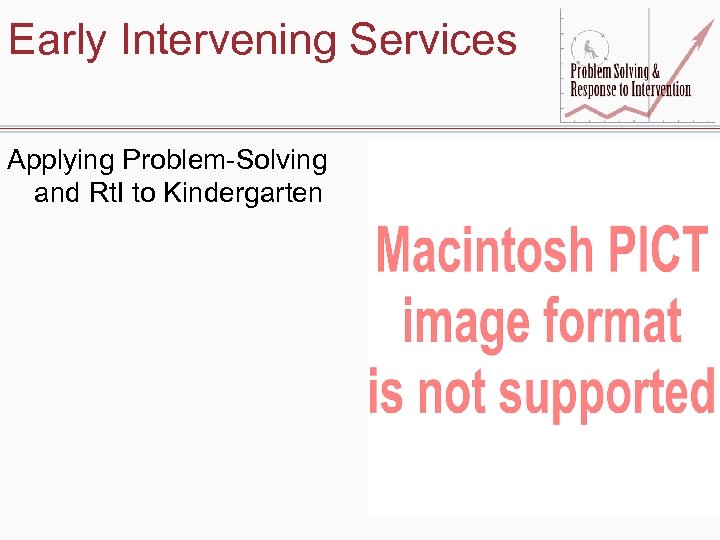 Early Intervening Services Applying Problem-Solving and Rt. I to Kindergarten 