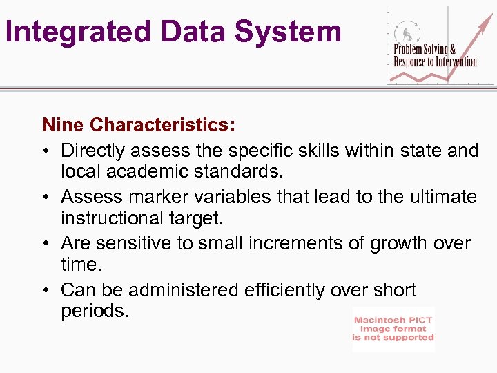 Integrated Data System Nine Characteristics: • Directly assess the specific skills within state and