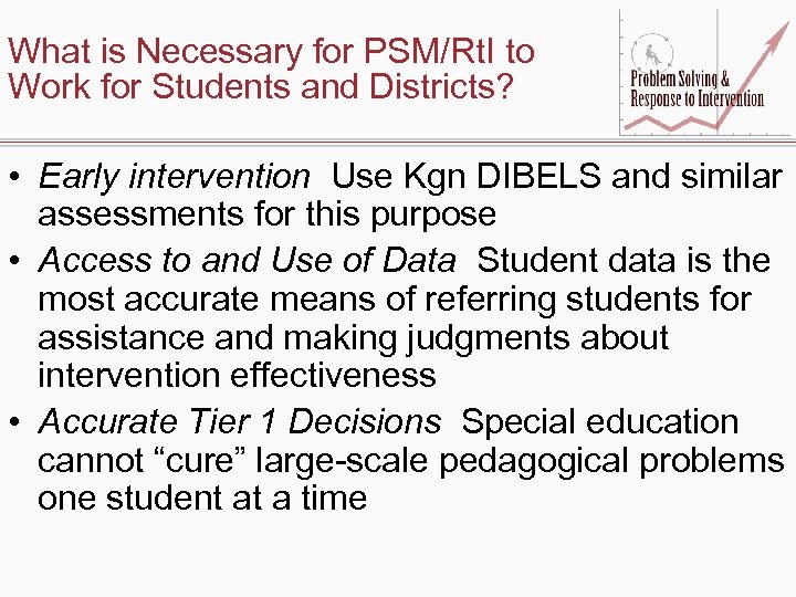 What is Necessary for PSM/Rt. I to Work for Students and Districts? • Early