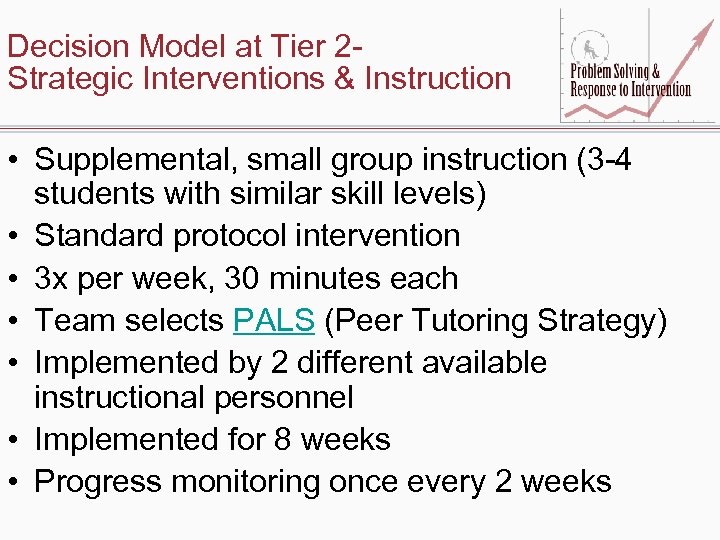 Decision Model at Tier 2 Strategic Interventions & Instruction • Supplemental, small group instruction