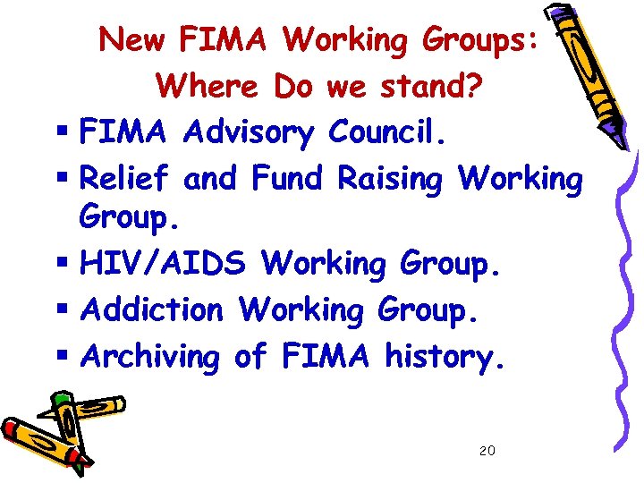 New FIMA Working Groups: Where Do we stand? § FIMA Advisory Council. § Relief