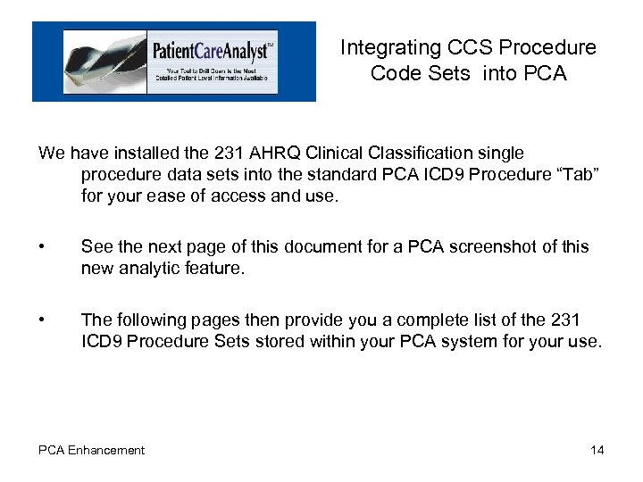 Integrating CCS Procedure Code Sets into PCA We have installed the 231 AHRQ Clinical