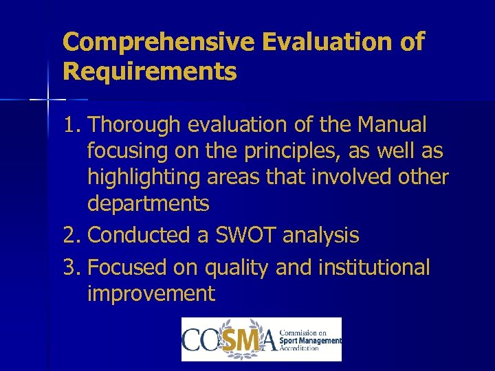 Comprehensive Evaluation of Requirements 1. Thorough evaluation of the Manual focusing on the principles,