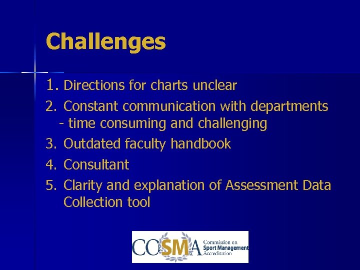 Challenges 1. Directions for charts unclear 2. Constant communication with departments - time consuming