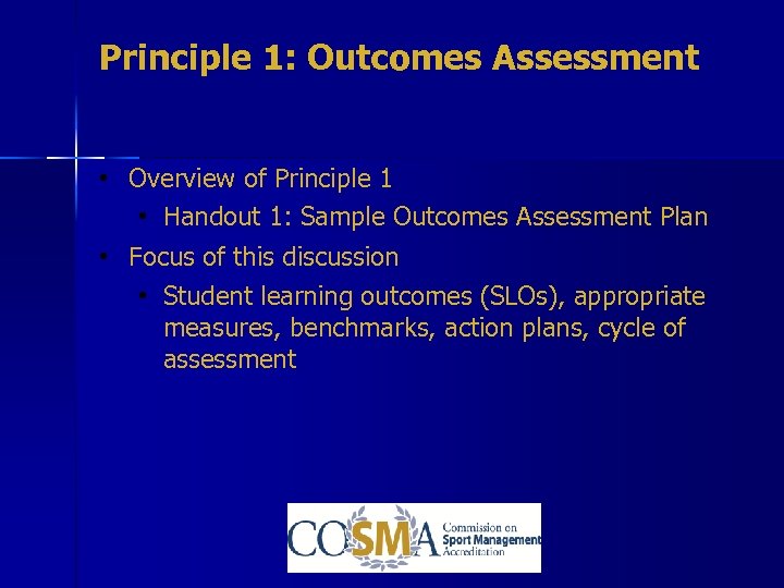 Principle 1: Outcomes Assessment • Overview of Principle 1 • Handout 1: Sample Outcomes