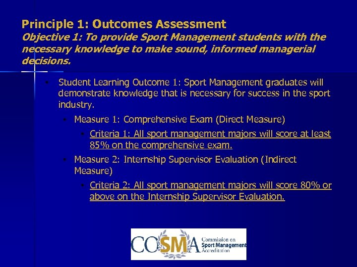 Principle 1: Outcomes Assessment Objective 1: To provide Sport Management students with the necessary