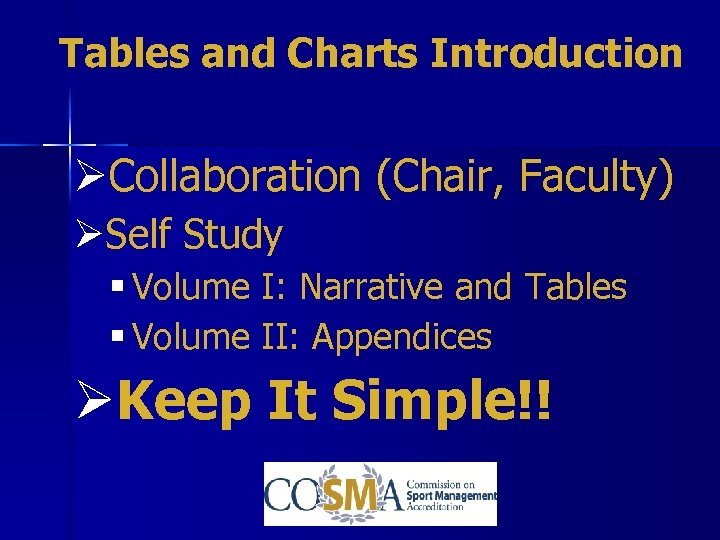 Tables and Charts Introduction ØCollaboration (Chair, Faculty) ØSelf Study § Volume I: Narrative and