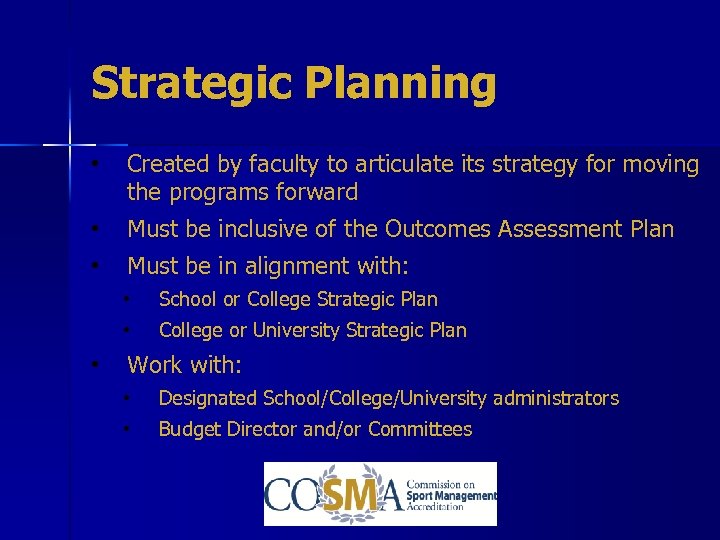 Strategic Planning • Created by faculty to articulate its strategy for moving the programs