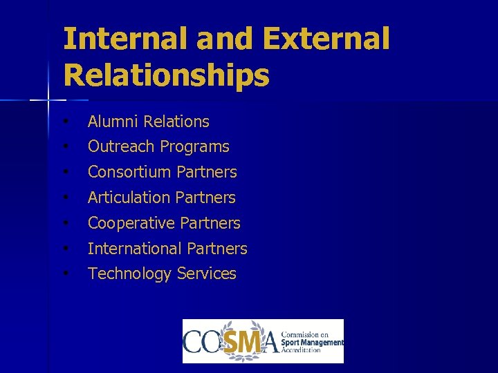 Internal and External Relationships • Alumni Relations • Outreach Programs • Consortium Partners •